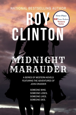 Midnight Marauder: A Series of Western Novels Featuring the Adventures of John Crudder (Midnight Marauder Series)