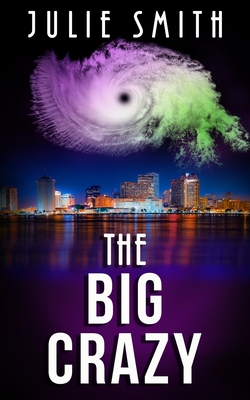 Big Crazy: A Skip Langdon Mystery
