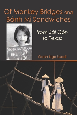 Of Monkey Bridges and Banh Mi Sandwiches: from Sai Gon to Texas