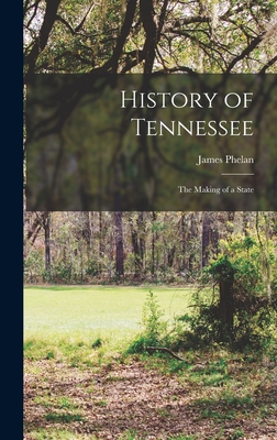 History of Tennessee: The Making of a State