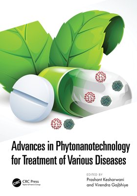 Image for Advances in Phytonanotechnology for Treatment of Various Diseases Advances in Phytonanotechnology for Treatment of Various Diseases