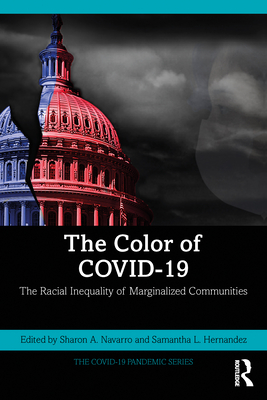 The Color of COVID-19: The Racial Inequality of Marginalized Communities (The COVID-19 Pandemic Series)