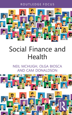 Image for Social Finance and Health (Routledge International Studies in Health Economics) Social Finance and Health (Routledge International Studies in Health Economics)