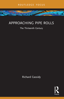 Approaching Pipe Rolls (Approaching Medieval Sources)