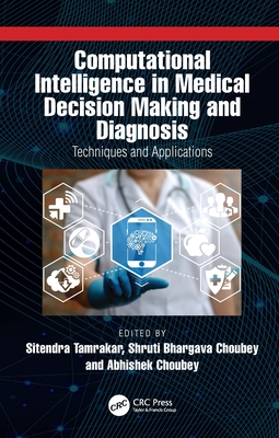 Computational Intelligence in Medical Decision Making and Diagnosis (Computational Intelligence Techniques)