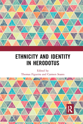 Image for ETHNICITY AND IDENTITY IN HERODOTUS ETHNICITY AND IDENTITY IN HERODOTUS