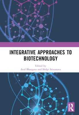Image for Integrative Approaches to Biotechnology Integrative Approaches to Biotechnology