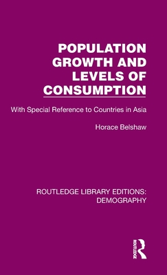Population Growth and Levels of Consumption (Routledge Library Editions: Demography)