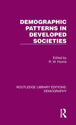 Demographic Patterns in Developed Societies (Routledge Library Editions: Demography)