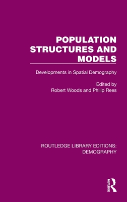 Image for Population Structures and Models (Routledge Library Editions: Demography) Population Structures and Models (Routledge Library Editions: Demography)
