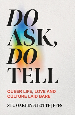 Do Ask, Do Tell: Queer Life, Love and Culture Laid Bare