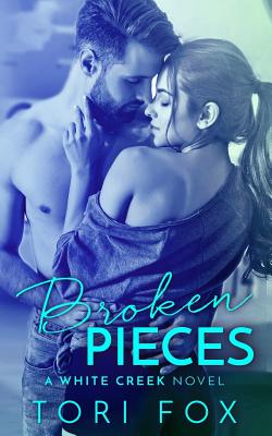 Broken Pieces: A White Creek Novel