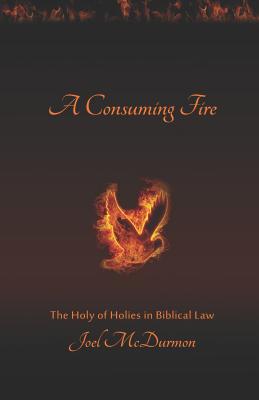 Image for A Consuming Fire: The Holy of Holies in Biblical Law A Consuming Fire: The Holy of Holies in Biblical Law