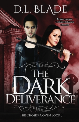 The Dark Deliverance: A Thrilling Vampire Novel (Chosen Coven)