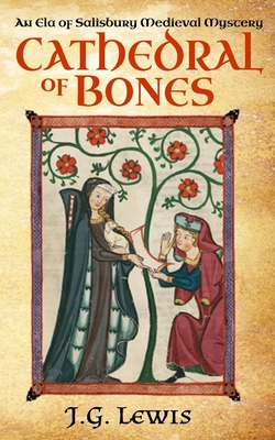 Cathedral of Bones: An Ela of Salisbury Medieval Mystery