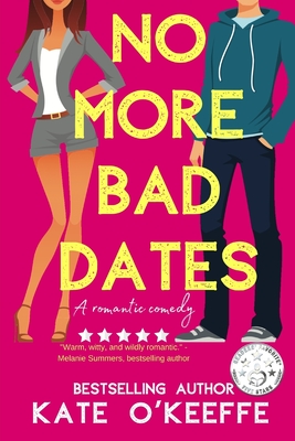 No More Bad Dates A Romantic Comedy of Love, Friendship . . . and Tea