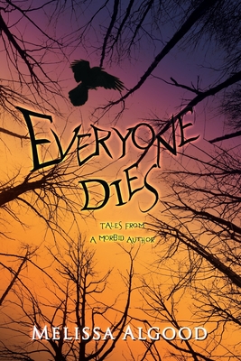 Everyone Dies: Tales from a Morbid Author