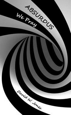 Image for Absurdus: We Pray Absurdus: We Pray