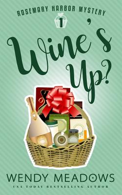 Wine's Up (Rosemary Harbor Mystery)