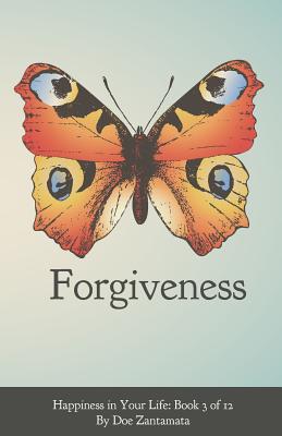 Happiness in Your Life - Book Three: Forgiveness