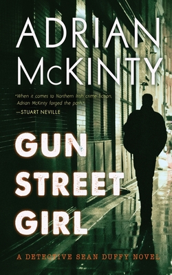 Gun Street Girl: A Detective Sean Duffy Novel (Sean Duffy Series, Book 4)