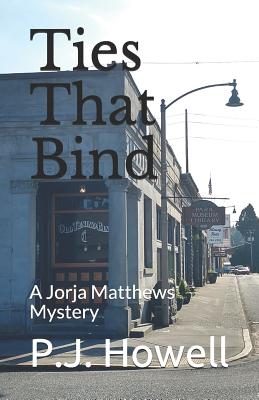 Ties That Bind: A Jorja Matthews Mystery (Jorja Matthews Mystery Series)