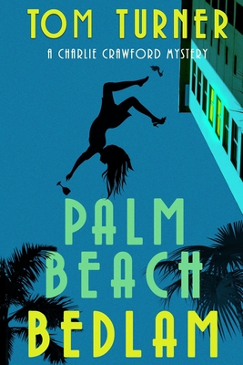Palm Beach Bedlam (Charlie Crawford Palm Beach Mysteries)