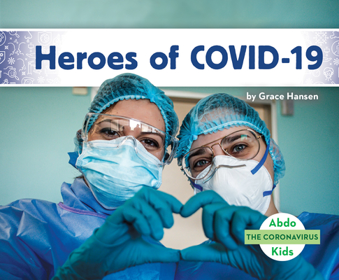 Heroes of COVID-19 (Coronavirus)