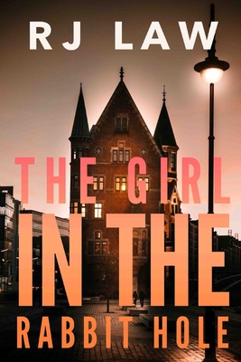 The Girl in the Rabbit Hole: A Thriller (Claire Foley)