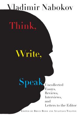 Think, Write, Speak; Uncollected Essays, Reviews, Interviews, and Letters to the Editor