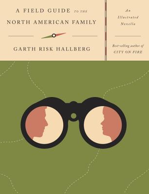 A Field Guide to the North American Family: An Illustrated Novella