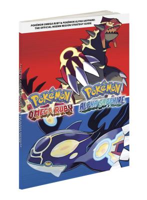 Pokmon Omega Ruby & Pokmon Alpha Sapphire: The Official Hoenn Region Strategy Guide