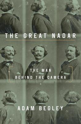 Image for The Great Nadar: The Man Behind the Camera