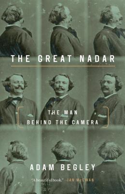 Image for The Great Nadar: The Man Behind the Camera (TIM DUGGAN BOOK)
