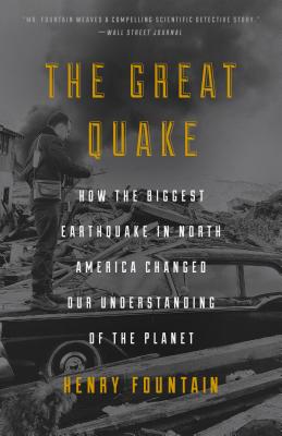 Image for The Great Quake: How the Biggest Earthquake in North America Changed Our Understanding of the Planet