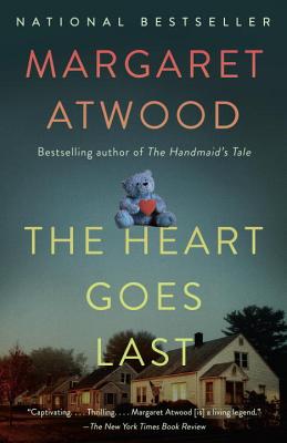 The Heart Goes Last: A Novel Image for The Heart Goes Last: A Novel