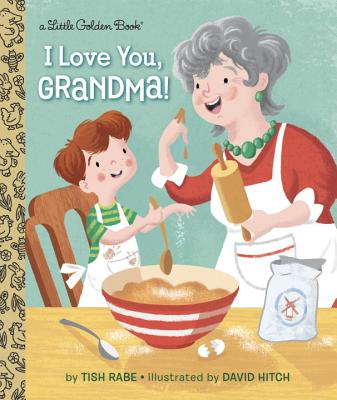 Image for I Love You, Grandma! (Little Golden Book) I Love You, Grandma! (Little Golden Book)