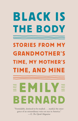Image for Black Is the Body: Stories from My Grandmother's Time, My Mother's Time, and Mine