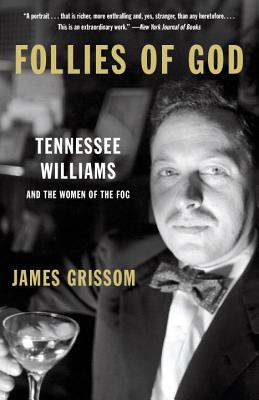 Follies of God: Follies of God: Tennessee Williams and the Women of the Fog