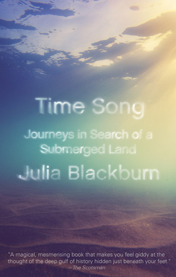 Time Song: Journeys in Search of a Submerged Land
