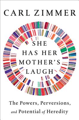 She Has Her Mother's Laugh: The Powers, Perversions, and Potential of Heredity