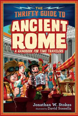 Image for The Thrifty Guide to Ancient Rome: A Handbook for Time Travelers (The Thrifty Guides) The Thrifty Guide to Ancient Rome: A Handbook for Time Travelers (The Thrifty Guides)