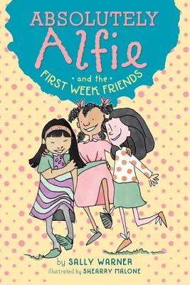 Image for Absolutely Alfie and the First Week Friends Absolutely Alfie and the First Week Friends