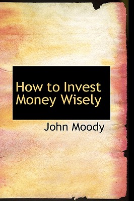 How to Invest Money Wisely