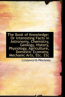 The Book of Knowledge: Or Interesting Facts in Astronomy, Chemistry, Geology, History, Physiology, A