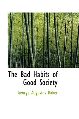 The Bad Habits of Good Society
