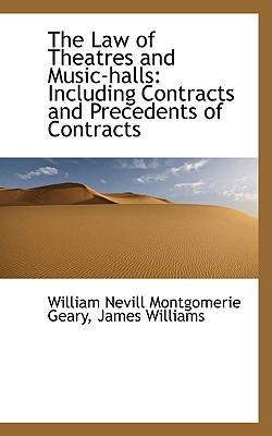 The Law of Theatres and Music-halls: Including Contracts and Precedents of Contracts