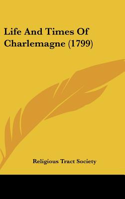 Life And Times Of Charlemagne (1799)