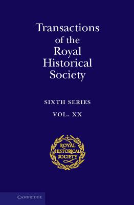 Transactions of the Royal Historical Society: Volume 20. (2010)