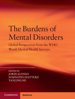 The Burdens of Mental Disorders : Global Perspectives from the WHO World Mental Health Surveys